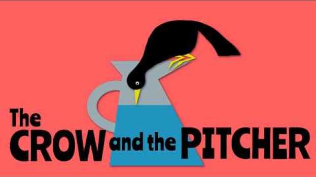 Video The Crow and the Pitcher - an Aesop's READ ALOUD Fable for Children en français