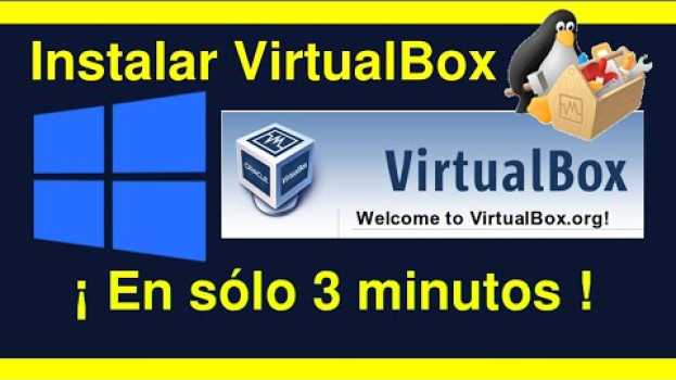 Video Cómo Instalar VIRTUALBOX EN WINDOWS 10 en sólo 3 minutos + Extension Pack [V012] in Deutsch