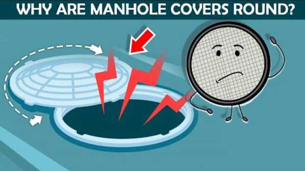 Video Why Are Manhole Covers Round ? | Let’s Teach Interesting Facts in Deutsch