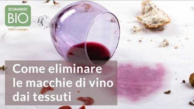 Video Come eliminare le macchie di vino dai tessuti - EcomarketBio in English