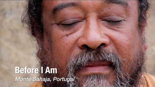 Video Before I Am: Finding Stillness with Mooji in Monte Sahaja, Portugal su italiano