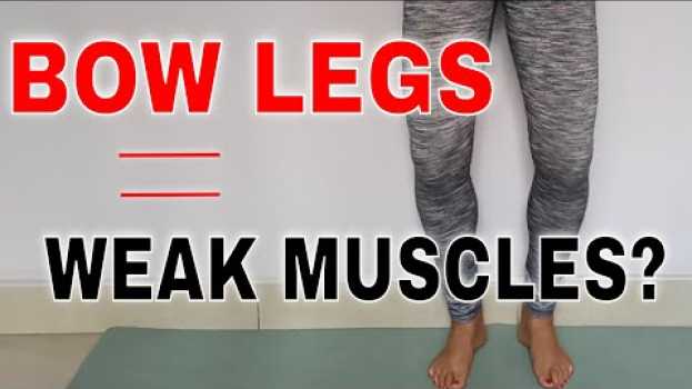 Video WHICH MUSCLES ARE WEAKENED IN BOW LEGS? Correct Bow Legs Naturally! na Polish