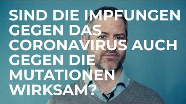 Video Sind Impfungen gegen das Coronavirus auch gegen Mutationen wirksam? SCIENCE IN A MINUTE by SSPH+ in Deutsch