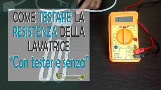 Video Come testare la resistenza di una lavatrice o lavastoviglie. su italiano