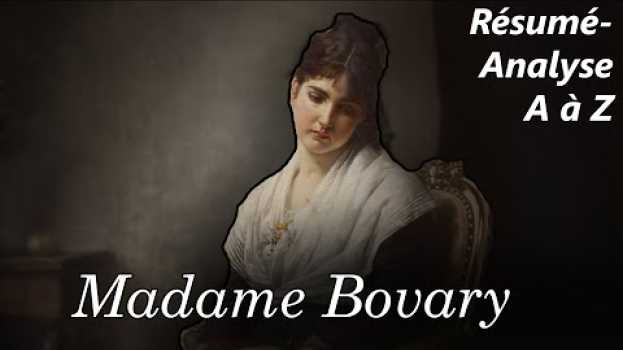 Видео FLAUBERT 📜 Madame Bovary (Résumé-analyse du roman commenté chapitre par chapitre) на русском