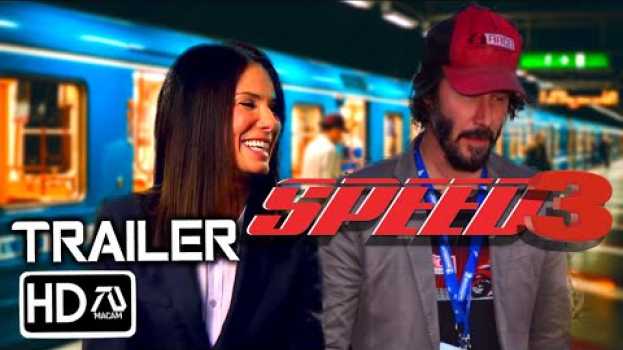 Video SPEED 3 [HD] (2022) Trailer - Keanu Reeves, Sandra Bullock (Fan Made) su italiano