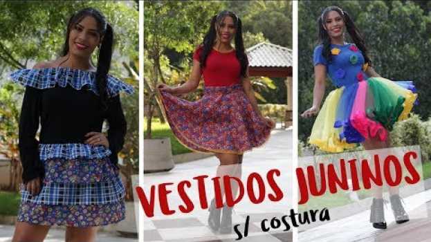 Video ✂️ DIY 3 VESTIDOS DE FESTA JUNINA (SEM COSTURA) in English