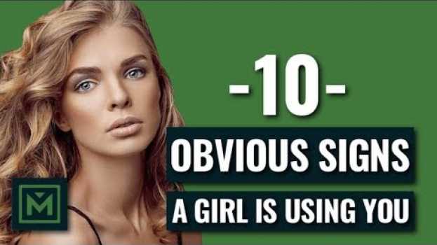 Video Is She Using Me? | 10 COMMON Signs A Girl Is Using You  | The Gold Digger Test en Español