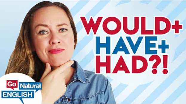 Video Would, Would Have, Would Have Had 🤔 Advanced English Grammar Lesson | | Go Natural English na Polish