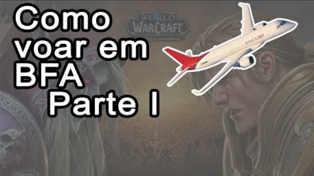Video Word of Warcraft BFA - Como voar em BFA Parte 1 en Español