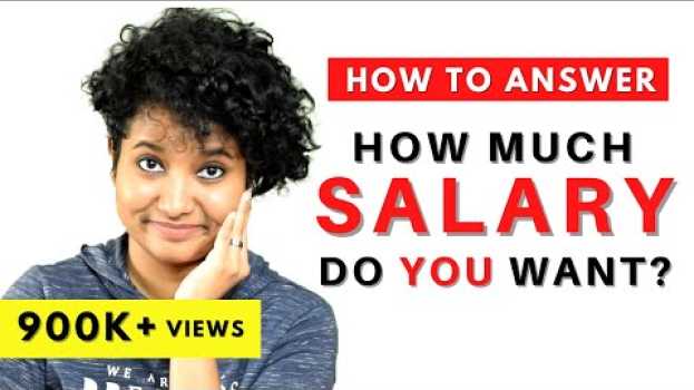 Video How Much Salary Do You Want? (Interview Answers) | What is your Salary Expectation? su italiano