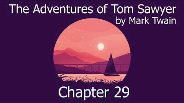 Video AudioBook with Subtitle | The Adventures of Tom Sawyer by Mark Twain - Chapter 29 em Portuguese