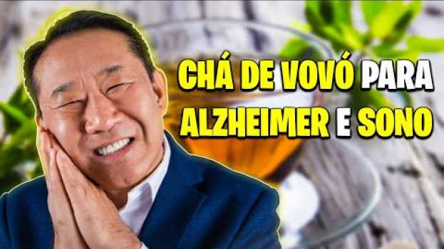 Video Chá de vovó para Alzheimer e também para dormir! en français