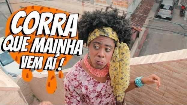 Video Corra que Mainha vem aí! in English