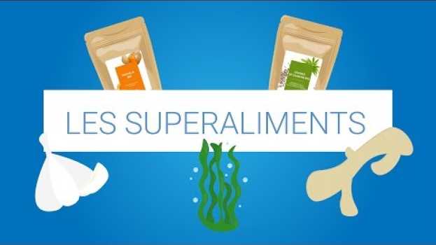 Video Les Superaliments : qui sont-ils ? in English