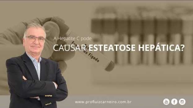 Video A Hepatite C  Pode Causar Esteatose Hepática | Prof. Dr. Luiz Carneiro CRM 22.761 in English