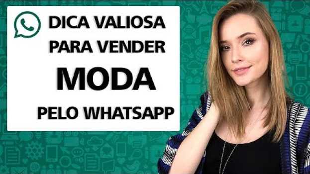 Video Dica Valiosa para Vender Moda Pelo WhatsApp in Deutsch