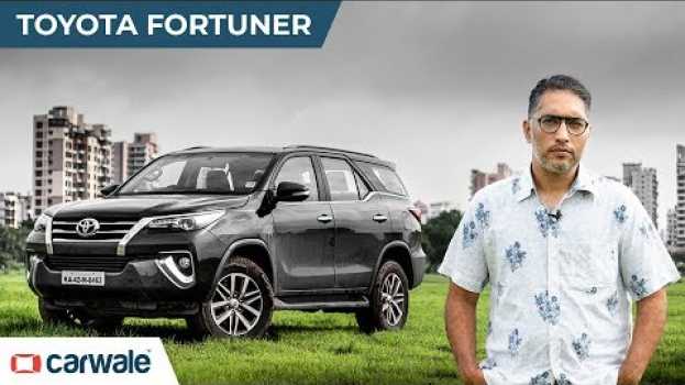 Video Toyota Fortuner Review | Much More Than Just A Macho Looking SUV | CarWale en français