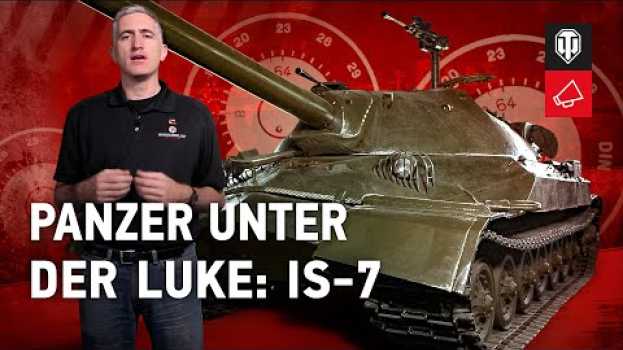 Video Panzer unter der Luke: IS-7 [WoT Deutsch] en Español