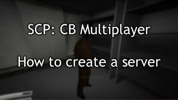 Video How To Create a Server For SCP CB Multiplayer (1.1.4) in English
