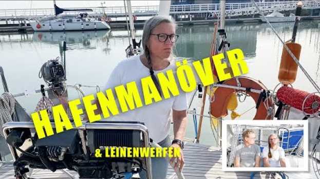 Video Hafenmanöver & Leinenwerfen - so klappt es immer bei uns (+Anleitung) | HAFENKINO.blog en français
