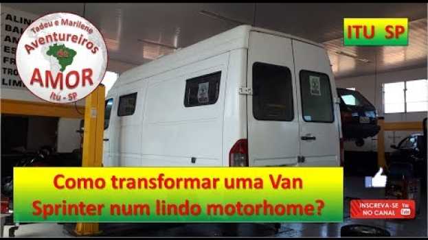 Видео Como transformar uma Van Sprinter num lindo Motorhome #aventureirosdeamor  ADA0160 на русском