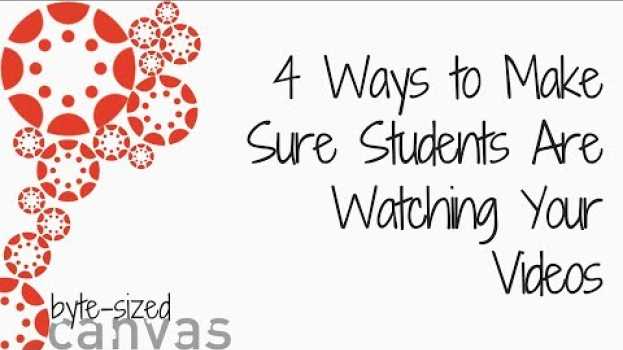 Video Byte sized Canvas: 4 Ways to Make Sure Students Are Watching Your Videos in Deutsch
