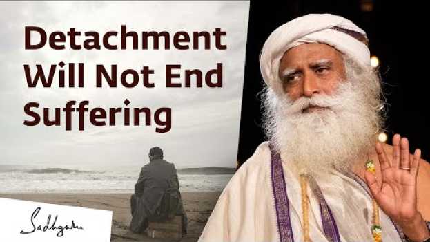 Video Detachment Will Not End Suffering in English
