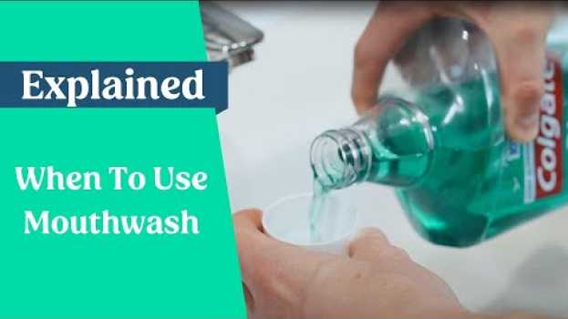 Video When To Use Mouthwash em Portuguese