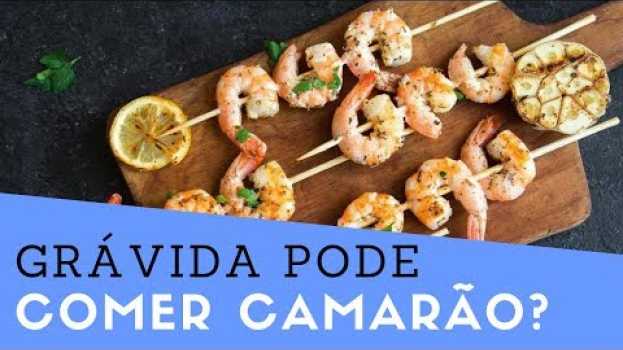 Видео Gravida Pode Comer Camarão? на русском
