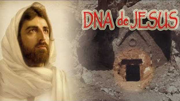Видео DNA de Jesus Cristo encontrado Revela que não era Humano на русском
