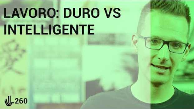 Video Lavoro: DURO vs INTELLIGENTE 🖖 260 em Portuguese