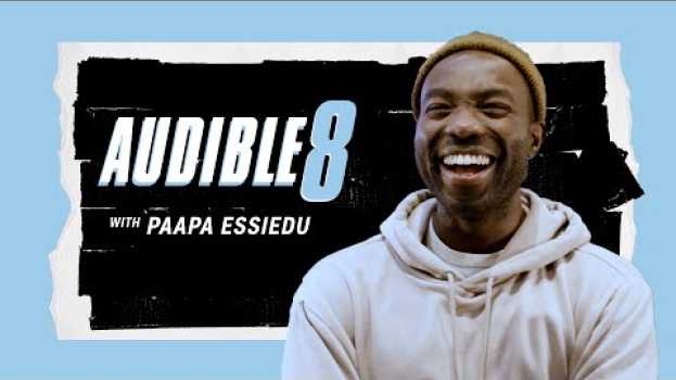 Video Paapa Essiedu takes on the Audible 8! in English