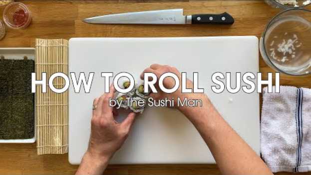 Video How To Roll Sushi with The Sushi Man in English