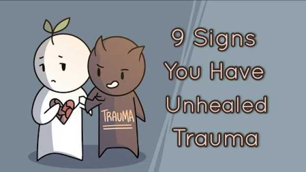 Video 9 Signs You Have Unhealed Trauma in English
