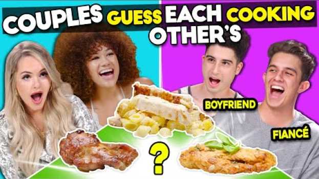 Video Couples Try Guessing Each Other's Cooking in English