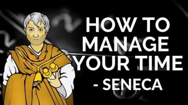 Video Seneca - How To Manage Your Time (Stoicism) em Portuguese