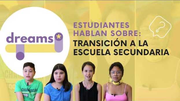 Video DREAMS: Estudiantes hablan sobre la transición a la escuela secundaria em Portuguese