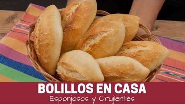 Video Cómo hacer bolillos caseros (pan frances) in English