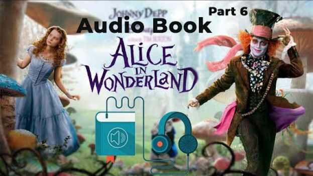 Video Alice in wonderland Audio book chapter 6 em Portuguese