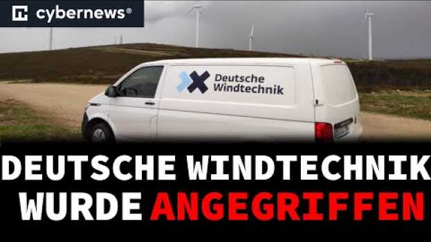 Video Deutsche Windtechnik wurde durch eine Cyberattacke angegriffen | cybernews.com en français