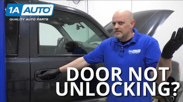 Video Door Not Unlocking? Diagnosing Truck or Car Door Latch Problems en Español