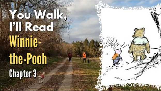 Video Woozles ahead!  Winnie-the-Pooh audiobook - Walk After Dinner - Ch. 3 em Portuguese
