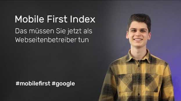 Video Google Mobile First Index: Das müssen Sie jetzt als Webseitenbetreiber tun su italiano
