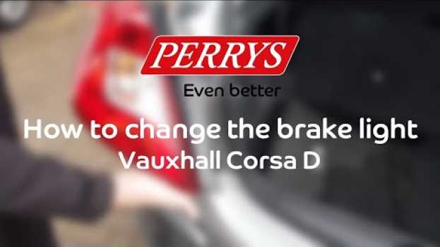 Video How to change the brake light - Vauxhall Corsa D - Perrys How To em Portuguese
