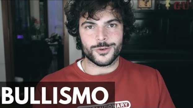 Video La mia esperienza col bullismo… em Portuguese
