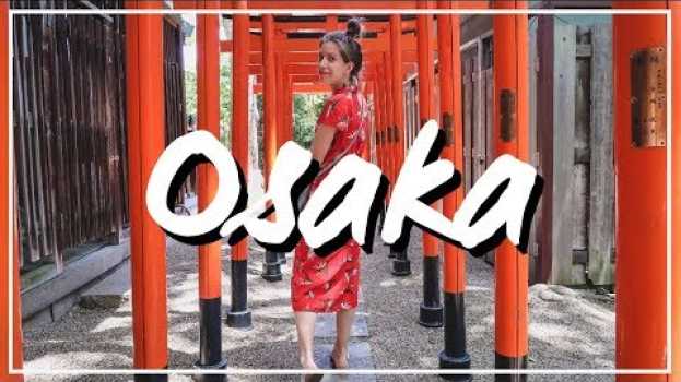 Video 25 Cosas Que Ver y Hacer en Osaka, Japón Guía Turística en français