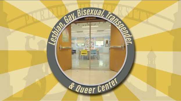 Video Diversity in Higher Education | Tour Purdue's Lesbian, Gay, Bisexual, Transgender, and Queer Center su italiano
