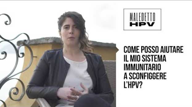 Video COME POSSO AIUTARE IL MIO SISTEMA IMMUNITARIO A SCONFIGGERE L'HPV? Virus del papilloma umano in Deutsch