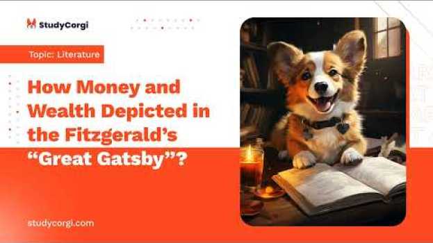 Video How Money and Wealth Depicted in the Fitzgerald’s "Great Gatsby"? - Essay Example en Español
